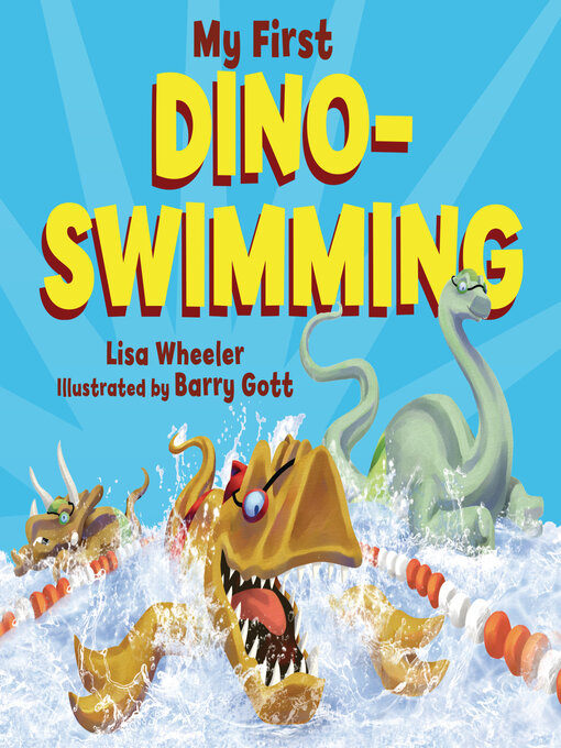 Title details for My First Dino-Swimming by Lisa Wheeler - Wait list